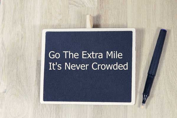 Go the extra mile its never crowded.